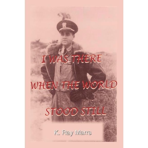 I Was There When the World Stood Still, (Paperback)
