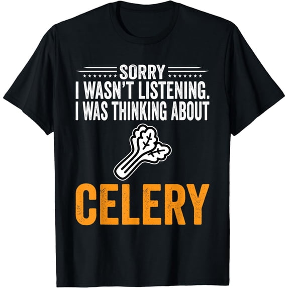 I Was Thinking About Celery - Funny Celery Eating T-Shirt