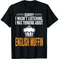 thumbnail image 1 of I Was Thinking About English Muffin - Funny Muffin T-ShirtPure cotton short-sleeved shirts for both men and women, 1 of 6