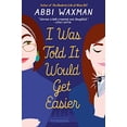 thumbnail image 1 of Pre-Owned I Was Told It Would Get Easier (Paperback) 0451491890 9780451491893, 1 of 1