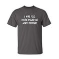 thumbnail image 1 of I Was Told There Would Be More Rioting Humor Sarcastic Funny Graphic T Shirt Adult Humor Fit Well Tee Christmas Apparel Gift Birthday Anniversary Novelty Premium Tshirt, 1 of 5