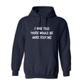 thumbnail image 1 of I Was Told There Would Be More Rioting Sarcastic Novelty Gift Idea Adult Humor Funny Men's Hoodies, 1 of 3