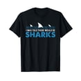 thumbnail image 1 of I Was Told There Would Be Sharks - Shark Lover Ocean T-Shirt, 1 of 5