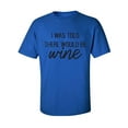 thumbnail image 1 of I Was Told There Would Be Wine Adult Short Sleeve T-shirt, 1 of 4