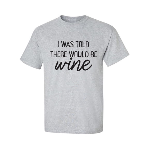 I Was Told There Would Be Wine Adult Short Sleeve T-shirt