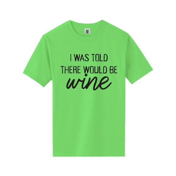 I Was Told There Would Be Wine Short Sleeve Neon T-Shirt