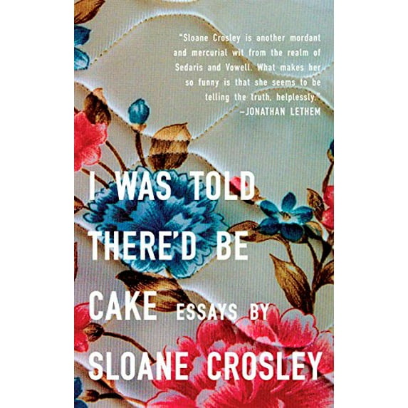 Pre-Owned I Was Told There'd Be Cake: Essays
