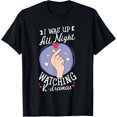 I Was Up All Night Watching KDramas Korean Drama TShirt