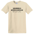 thumbnail image 1 of I Was Working As A Waitress In Cocktail Bar That Much True T-shirt, 1 of 5