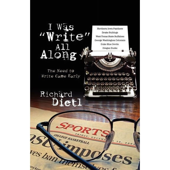 I Was Write All Along: The Need to Write Came Early, (Paperback)