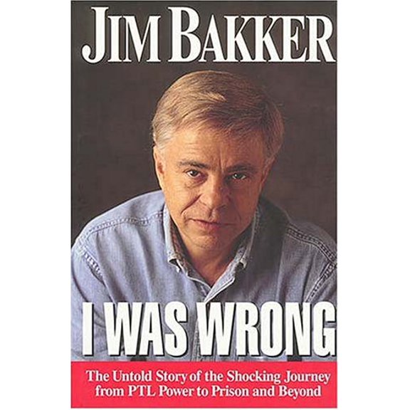 Pre-Owned I Was Wrong: The Untold Story of the Shocking Journey from Ptl Power to Prison and beyond Paperback