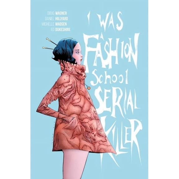 I Was a Fashion School Serial Killer, (Paperback)