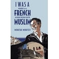 thumbnail image 1 of Pre-Owned I Was a French Muslim: Memories of an Algerian Freedom Fighter (Hardcover) 1635421802 9781635421804, 1 of 1