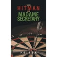 thumbnail image 1 of I Was a Hitman for Madame Secretary (Paperback), 1 of 1