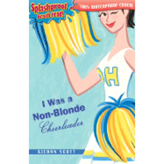 Pre-Owned I Was a Non Blonde Cheerleader: Splashproof Beach Read, 100% Waterproof (Paperback) 0142408328 9780142408322