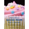 thumbnail image 1 of Pre-Owned I Was a Really Good Mom Before I Had Kids: Reinventing Modern Motherhood (Paperback) 081185650X 9780811856508, 1 of 1