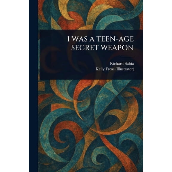 I Was a Teen-Age Secret Weapon, (Paperback)