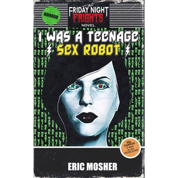 I Was a Teenage Sex Robot