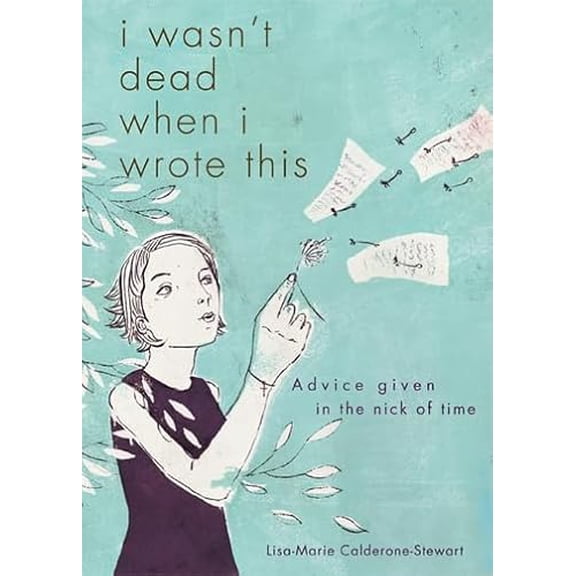 Pre-Owned I Wasn't Dead When I Wrote This: Advice Given in the Nick of Time (Paperback) 0829437665 9780829437669
