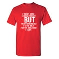 thumbnail image 1 of I Wasn't Going Sarcastic Humor Graphic Novelty Funny T Shirt, 1 of 5