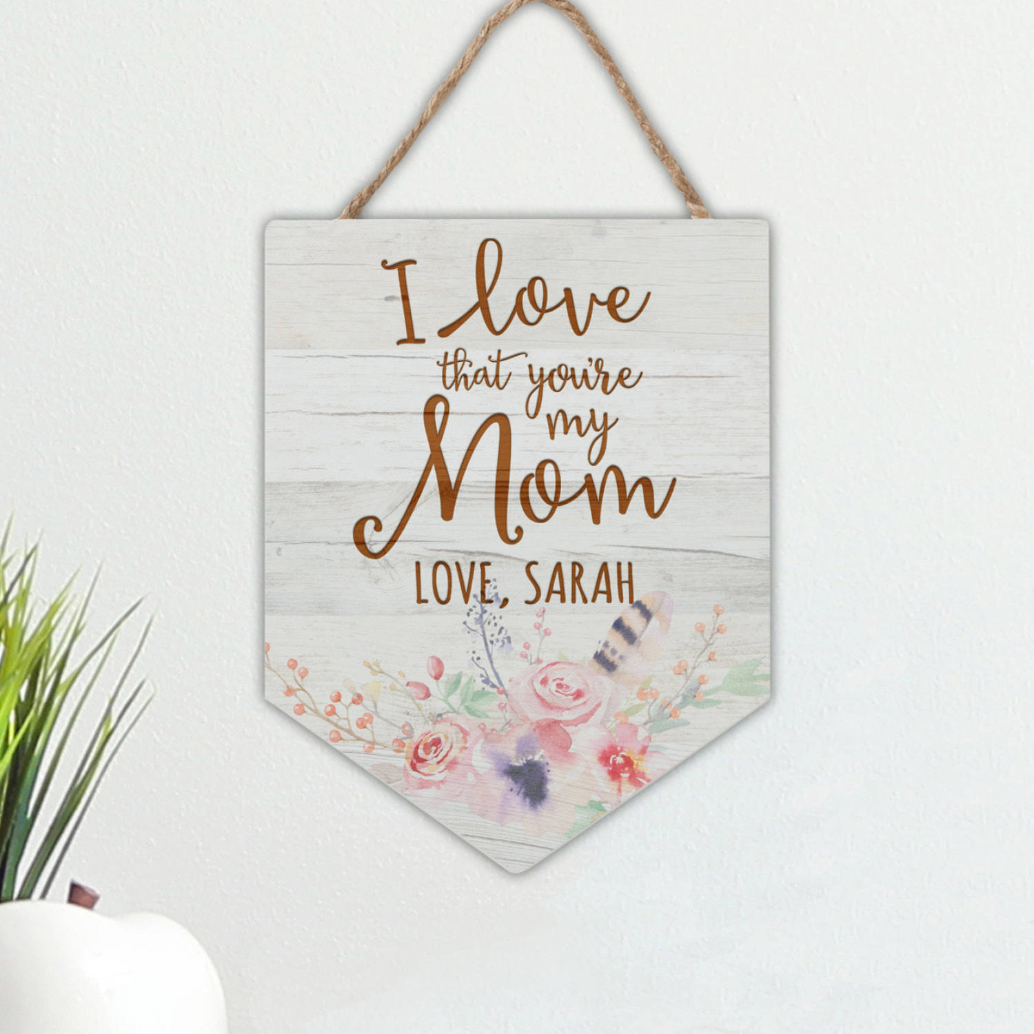 I/We Love That You're Our Mom Personalized Hanging Sign - image 1 of 1
