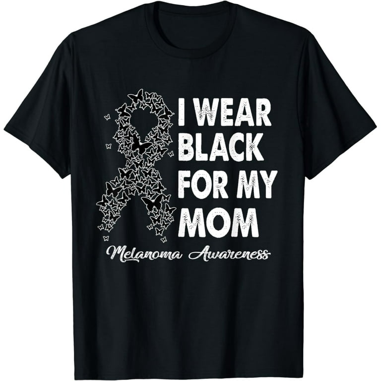 I Wear Black Ribbon For My Mom Melanoma Awareness Shirt I Wear Black Ribbon For My Mom Melanoma Awareness Shirt