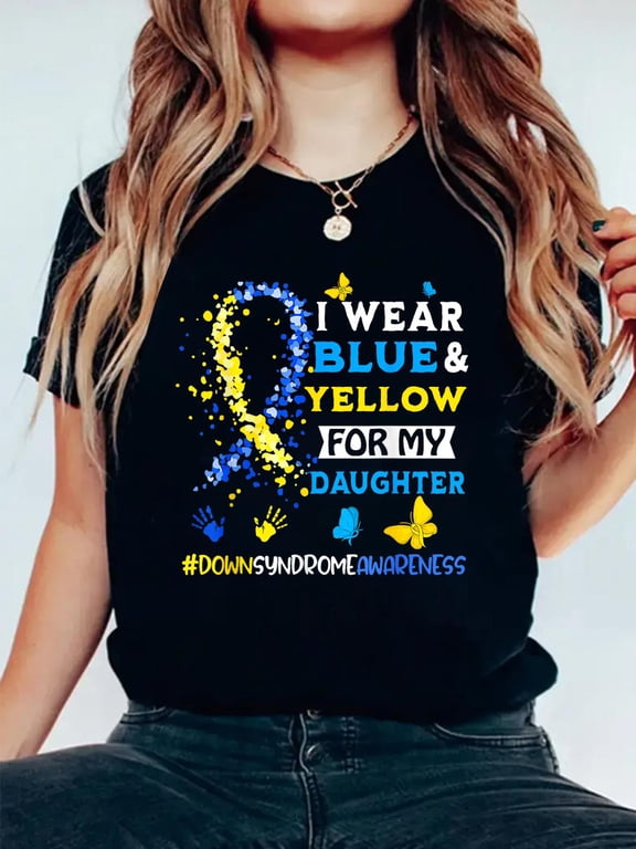 I Wear Blue And Yellow For My Daughter World Down Syndrome T-Shirt Graphic Tee summer Tops For Women Round Neck Fashion Cotton shirts