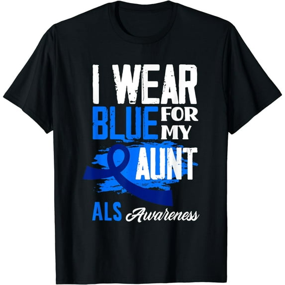 I Wear Blue For My Aunt Support ALS Awareness T-Shirt