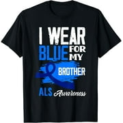 I Wear Blue For My Brother Support ALS Awareness T-Shirt