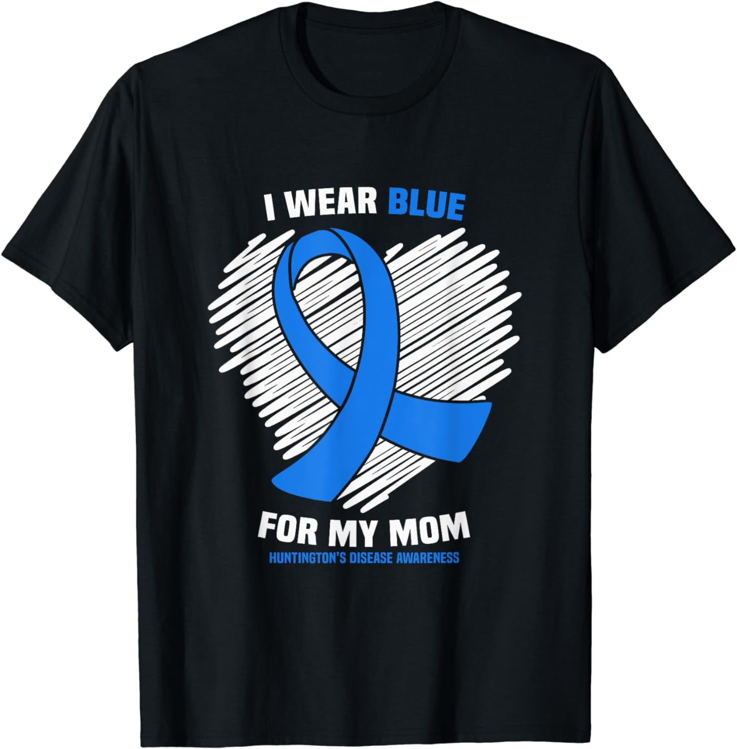 Blue For My Mom Huntington's Disease Awareness T-Shirt Blue For My Mom Huntington's Disease Awareness T-Shirt