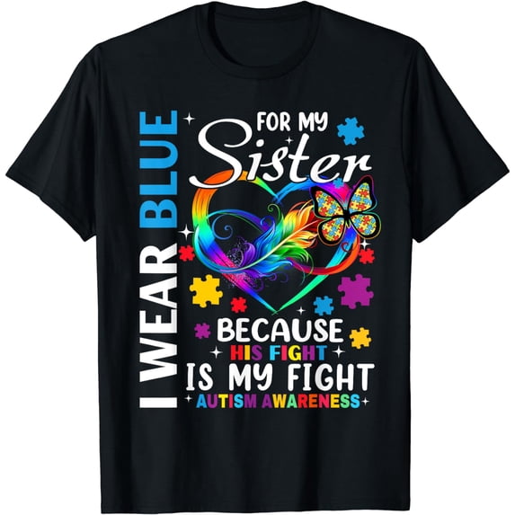 I Wear Blue For My Sister Autistic Sister Autism Awareness T-Shirt
