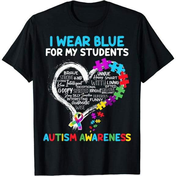 I Wear Blue For My Students Autism Awareness Month T-Shirt