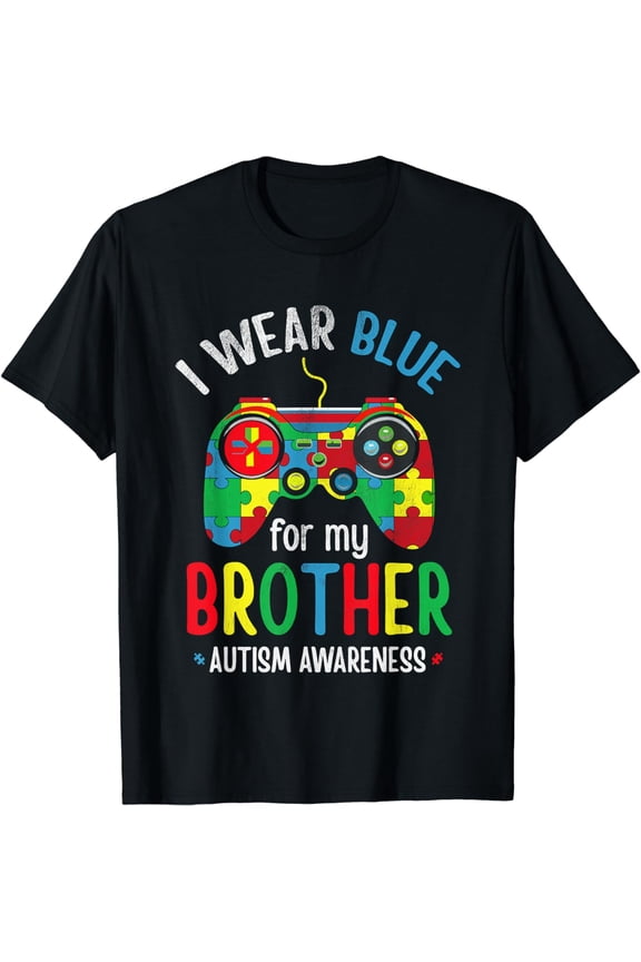 I Wear Blue for My Brother Autism Men Women Boys Kids T-Shirt