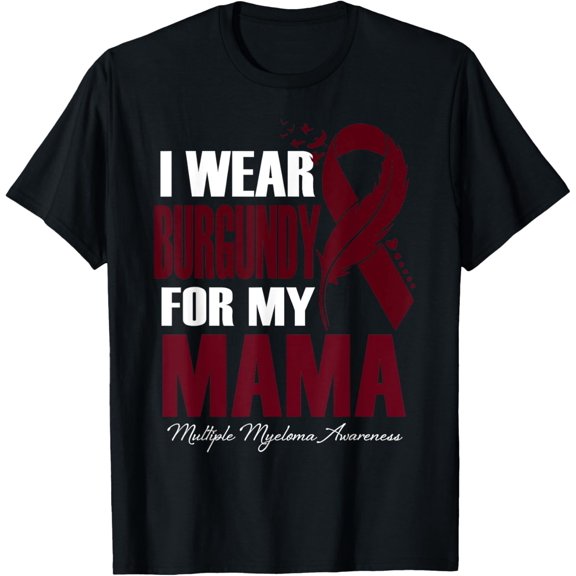 I Wear Burgundy For My Mama Multiple Myeloma Awareness T-Shirt mens t shirt，black，women，funny，misfits，men，journey，t-shirt