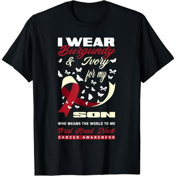 I Wear Burgundy & Ivory For My Son Oral Head Neck Cancer T-Shirt Men women T-shirt black, gift. Sizes: S, M,L, XL, 2XL, 3XL, 4XL