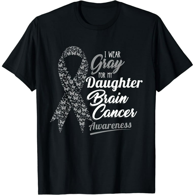 I Wear Gray For My Daughter - Brain Cancer Awareness Shirt I Wear Gray For My Daughter - Brain Cancer Awareness Shirt