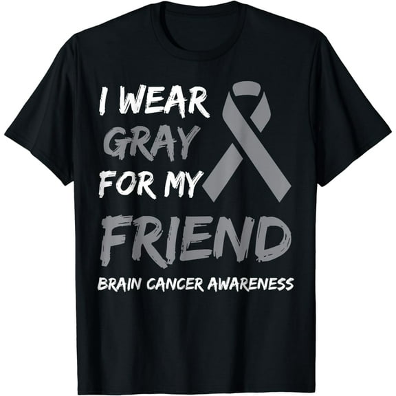 I Wear Gray For My Friend Brain Cancer Awareness Ribbon T-Shirt