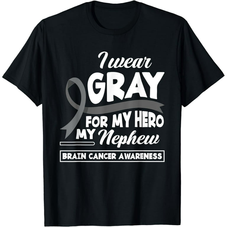 I Wear Gray For My Nephew - Brain Cancer Awareness Shirt I Wear Gray For My Nephew - Brain Cancer Awareness Shirt