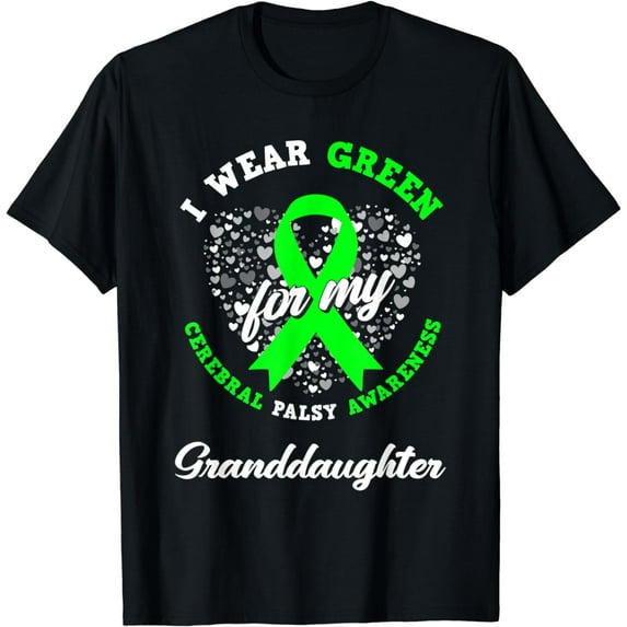 I Wear Green For My Granddaughter Cerebral Palsy Awareness T-Shirt
