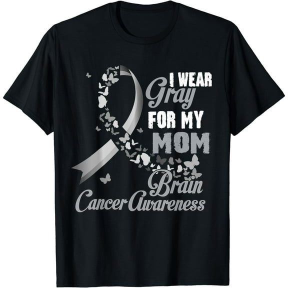I Wear Grey For My Mom Brain Cancer Awareness Men Women Tee T-Shirt