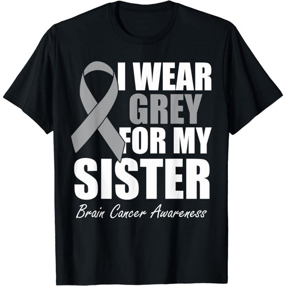 I Wear Grey For My Sister Brain Cancer Awareness T-Shirt