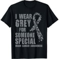 thumbnail image 1 of I Wear Grey For Someone Special Brain cancer awareness shirt, 1 of 3