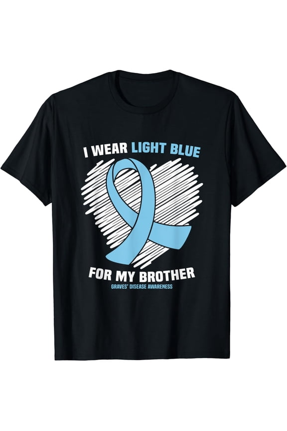 I Wear Light Blue For My Brother Graves Disease Awareness Graphic T-Shirt