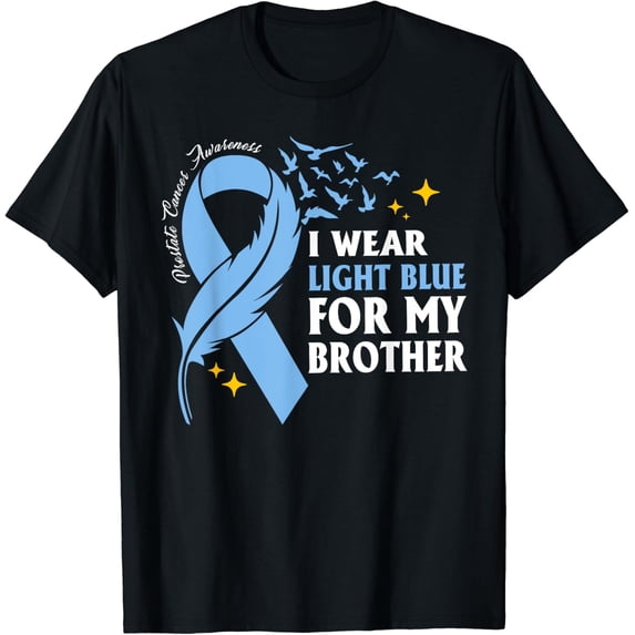 I Wear Light Blue For My Brother Prostate Cancer Awareness T-Shirt All Size S-5Xl