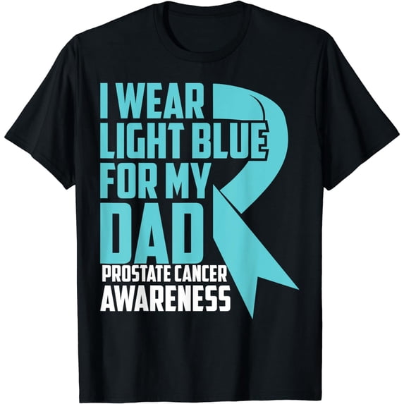 I Wear Light Blue For My Dad Prostate Cancer Awareness Shirt