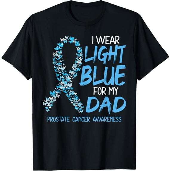 I Wear Light Blue For My Dad Prostate Cancer T-Shirt All Size S-5Xl