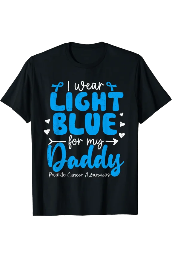 I Wear Light Blue For My Daddy Dad Prostate Cancer Awareness T-Shirt All Size S-5Xl