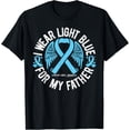 thumbnail image 1 of I Wear Light Blue For My Father Prostate Cancer Awareness T-Shirt All Size S-5Xl, 1 of 4