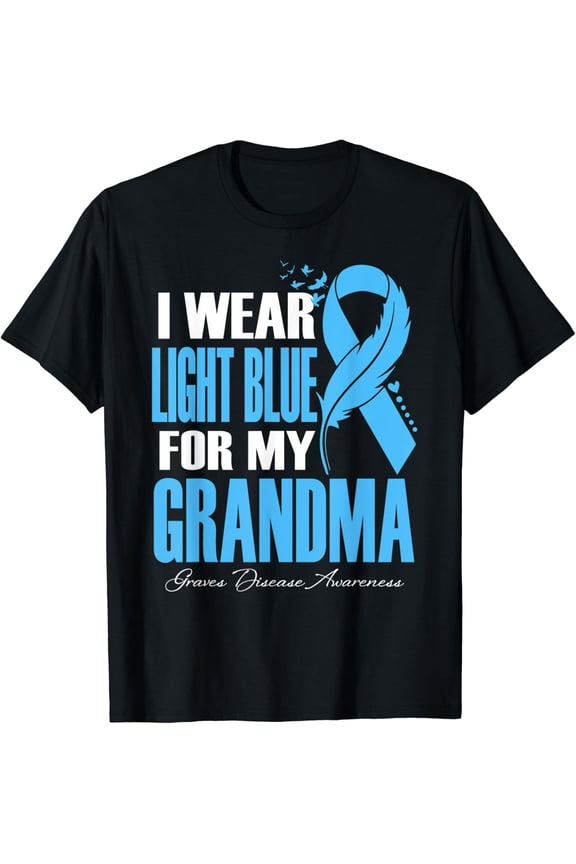I Wear Light Blue For My Grandma Graves Disease Awareness T-Shirt All Size S-5Xl