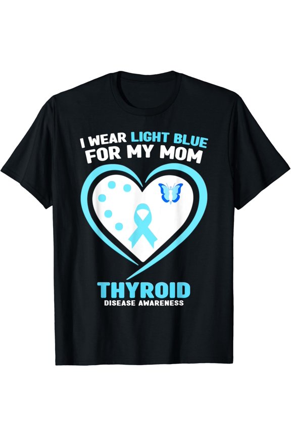 I Wear Light Blue For My Mom Thyroid Disease Awareness T-Shirt All Size S-5Xl